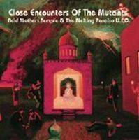 Acid Mothers Temple : Close Encounters of the Mutants